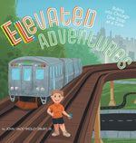 Book cover for Elevated Adventures: Riding into Chicago One Stop at a Time