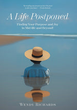 Book cover for Life Postponed: Finding Your Purpose and Joy in Mid-life and Beyond!