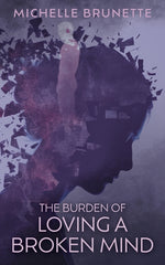 Book cover for Burden of Loving a Broken Mind
