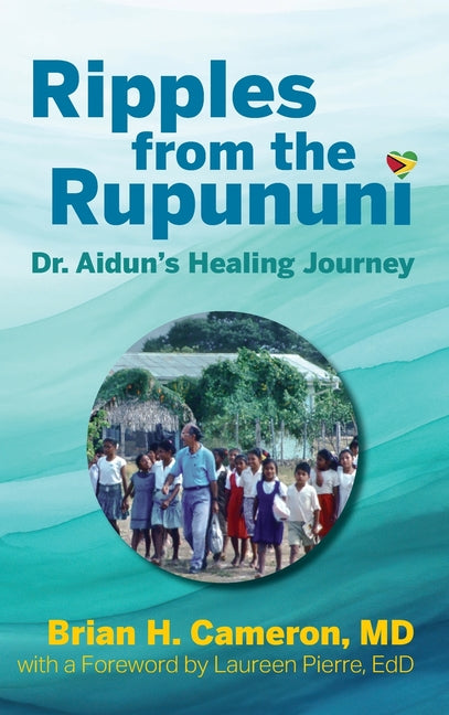 Book cover for Ripples from the Rupununi: Dr. Aidun's Healing Journey