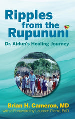 Book cover for Ripples from the Rupununi: Dr. Aidun's Healing Journey