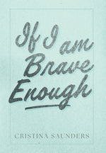 Book cover for If I am Brave Enough