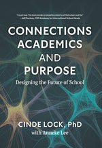 Book cover for Connections, Academics, and Purpose: Designing the Future of School