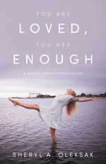 Book cover for You Are Loved, You Are Enough: A Memoir about embracing life
