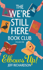 Book cover for We're Still Here Book Club. Volume One: Elbows Up!