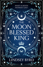 Book cover for Moon Blessed King: Book Two of a Tale of Two Crowns Duology