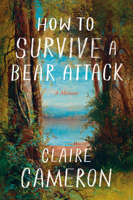 Book cover for How to Survive a Bear Attack: A Memoir