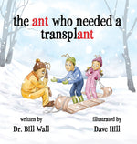 Book cover for ant who needed a transplant