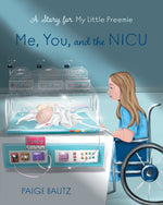 Book cover for Me, You, and the NICU: My Little Preemie