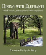 Book cover for Dining with Elephants: French cuisine. African journey. Wild inspiration.