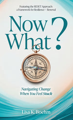 Book cover for Now What? Navigate Change and Move Forward When You Feel Stuck