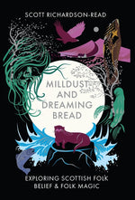 Book cover for Mill Dust and Dreaming Bread: Exploring Scottish Folk Belief and Folk Magic (Hardback Standard)