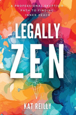 Book cover for Legally Zen: A professional skeptic's path to finding inner peace