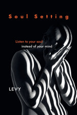 Book cover for Soul Setting: Listen to Your Soul Instead of Your Mind