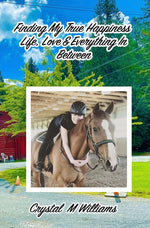 Book cover for Finding My True Happiness: Life, Love & Everything In Between