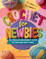 Book cover for Crochet for Newbies: An Absolute Beginner's Guide to Crafting With Yarn