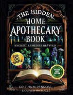 Book cover for Hidden Home Apothecary Book: Rediscovering 250+ Recipes for Herbal Teas, Tinctures, and Natural Wellness Remedies