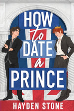 Book cover for How to Date a Prince: An Enemies to Lovers MM Queer Romance