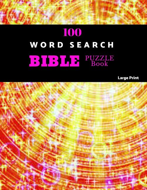 Book cover for 100 Word Search Bible Puzzle Book Large Print: Brain Challenging Bible Puzzles For Hours Of Fun