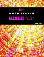 Book cover for 100 Word Search Bible Puzzle Book Large Print: Brain Challenging Bible Puzzles For Hours Of Fun