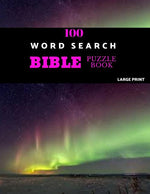 Book cover for 100 Word Search Bible Puzzle Book Large Print: Brain Challenging Bible Puzzles For Hours Of Fun