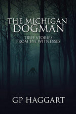 Book cover for Michigan Dogman: True Stories from Eye Witnesses