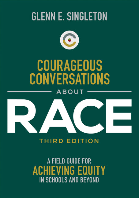 Book cover for Courageous Conversations about Race: A Field Guide for Achieving Equity in Schools and Beyond