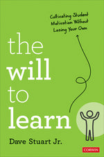 Book cover for The Will to Learn: Cultivating Student Motivation Without Losing Your Own