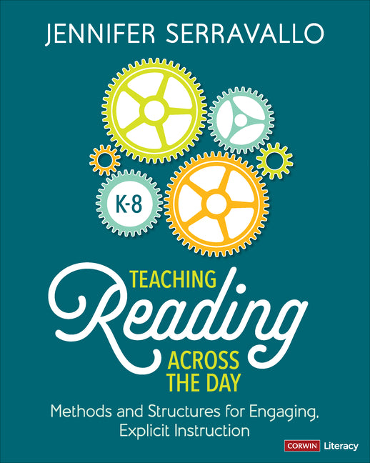 Book cover for Teaching Reading Across the Day, Grades K-8: Methods and Structures for Engaging, Explicit Instruction
