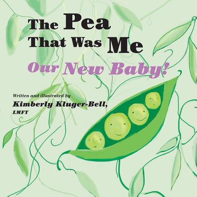 Book cover for The Pea That Was Me: Our New Baby
