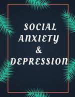 Book cover for Social Anxiety and Depression Workbook: Ideal and Perfect Gift for Social Anxiety and Depression Workbook Best Social Anxiety and Depression Workbook