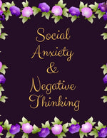 Book cover for Social Anxiety and Negative Thinking Workbook: Ideal and Perfect Gift for Social Anxiety and Negative Thinking Workbook Best Social Anxiety and Negati