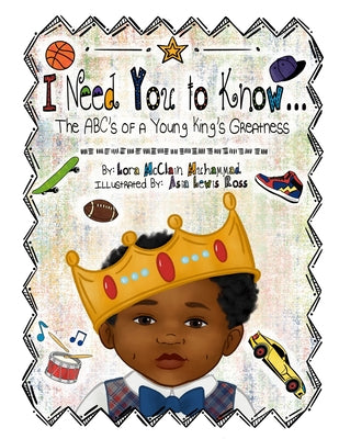 Book cover for I Need You To Know: The ABC's of a Young King's Greatness