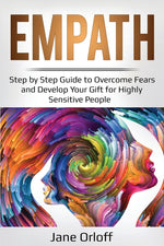 Book cover for Empath: Step by Step Guide to Overcome Fears and Develop Your Gift for Highly Sensitive People