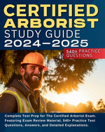 Book cover for Certified Arborist Study Guide: Complete Test Prep for The Certified Arborist Exam. Featuring Exam Review Material, 540+ Practice Test Questions, Answ