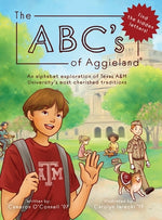 Book cover for The ABC's of Aggieland: An alphabet exploration of Texas A&M University's most cherished traditions