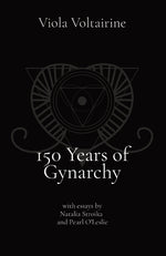 Book cover for 150 Years of Gynarchy: with essays by Natalia Stroika and Pearl O'Leslie