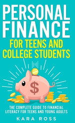 Book cover for Personal Finance for Teens and College Students: The Complete Guide to Financial Literacy for Teens and Young Adults