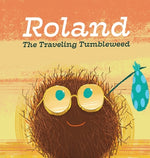 Book cover for Roland the Traveling Tumbleweed