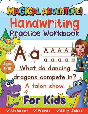 Book cover for Handwriting Practice Book for Kids Ages 6-10 (Magical Adventure): Printing Workbook, Trace Letters, Numbers & Sight Words for Grades 1,2,3 & 4.
