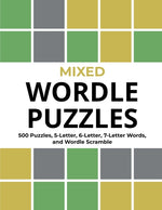 Book cover for Mixed Wordle Puzzles: 500 Puzzles, 5-Letter, 6-Letter, 7-Letter Words, and Wordle Scramble. Big Book of Wordle Games With Easy, Medium, and