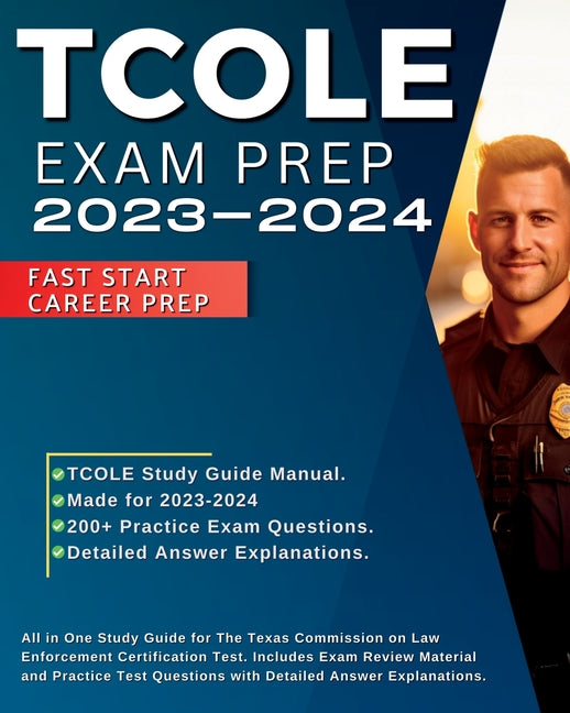 Book cover for TCOLE Exam Prep: All in One Study Guide for The Texas Commission on Law Enforcement Certification Test. Includes Exam Review Material a