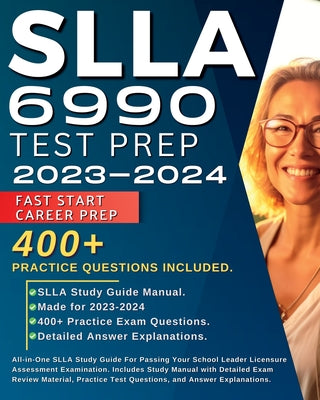 Book cover for SLLA 6990 Test Prep: All-in-One SLLA Study Guide For Passing Your School Leader Licensure Assessment Examination. Includes Study Manual wit