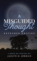 Book cover for Misguided Thought Extended Edition: A Book Of Mental Health Poetry