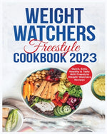 Book cover for Weight Watchers Freestyle Cookbook: 365 Days of Delicious, Simple & Tasty WW freestyle Recipes for Weight Loss and Improved Health