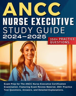 Book cover for ANCC Nurse Executive Study Guide: Exam Prep for The ANCC Nurse Executive Certification Examination. Featuring Exam Review Material, 350+ Practice Test