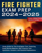 Book cover for Firefighter Exam Prep: Study Guide for The FireFighter Test. Featuring Exam Review Material, 250+ Practice Test Questions, Answers, and Detai