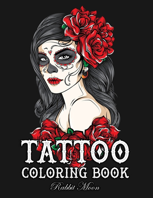 Book cover for Tattoo Coloring Book: An Adult Coloring Book with Awesome, Sexy, and Relaxing Tattoo Designs for Men and Women