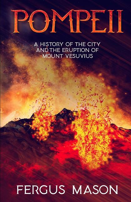 Book cover for Pompeii: A History of the City and the Eruption of Mount Vesuvius