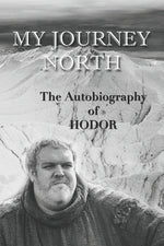 Book cover for Hodor autobiography: My Journey North: - gag book, funny thrones memorabilia - not a real biography